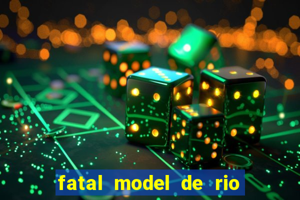 fatal model de rio claro sp